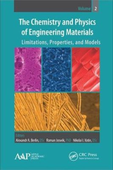 The Chemistry and Physics of Engineering Materials : Limitations, Properties, and Models by Alexandr A. Berlin - Hardback