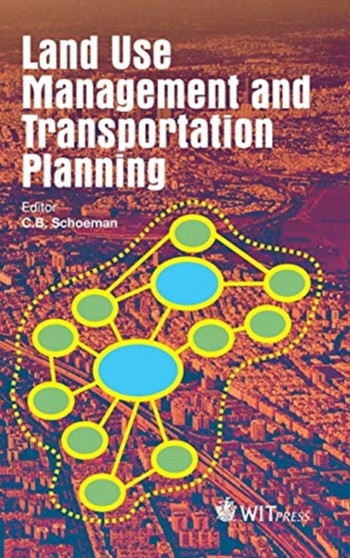 Land Use Management and Transportation Planning by C.B. Schoeman - Hardback