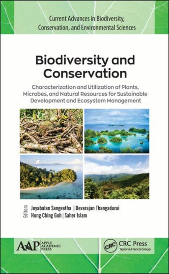 Biodiversity and Conservation : Characterization and Utilization of Plants, Microbes and Natural Resources for Sustainable Development and Ecosystem Management by Jeyabalan Sangeetha - Hardback