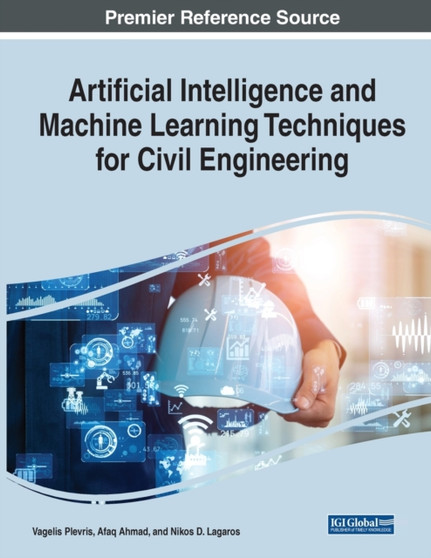 Artificial Intelligence and Machine Learning Techniques for Civil Engineering by Vagelis Plevris - Paperback