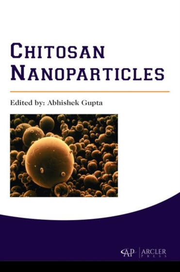 Chitosan Nanoparticles by Abhishek Gupta - Hardback