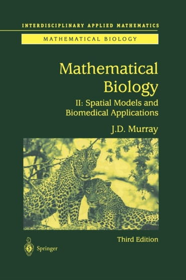 Mathematical Biology II : Spatial Models and Biomedical Applications : 18 by James D. Murray - Paperback