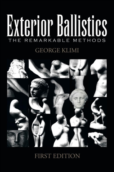Exterior Ballistics : The Remarkable Methods by George Klimi - Paperback