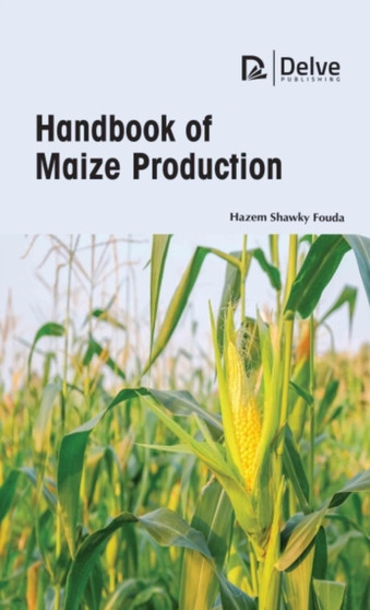 Handbook of Maize Production by Hazem Shawky Fouda - Hardback