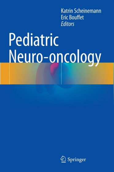 Pediatric Neuro-oncology by Katrin Scheinemann - Hardback