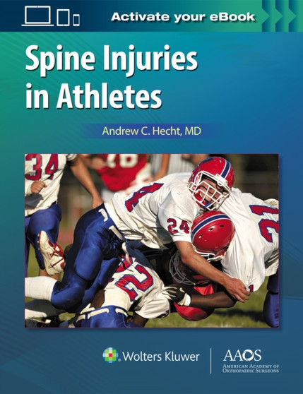 Spine Injuries in Athletes: Print + Ebook with Multimedia by Dr.Andrew Hecht - Hardback