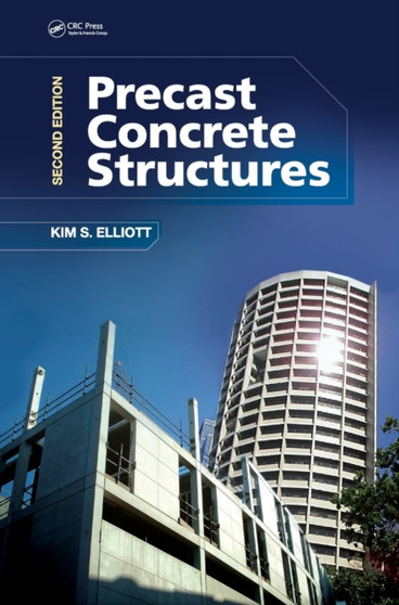 Precast Concrete Structures by Kim S. Elliott - Hardback