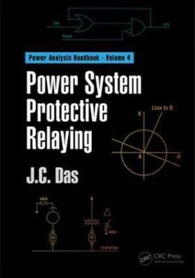 Power System Protective Relaying by J.C. Das - Hardback