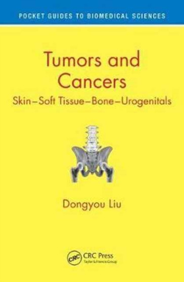 Tumors and Cancers : Skin ??? Soft Tissue ??? Bone ??? Urogenitals by Dongyou Liu - Paperback