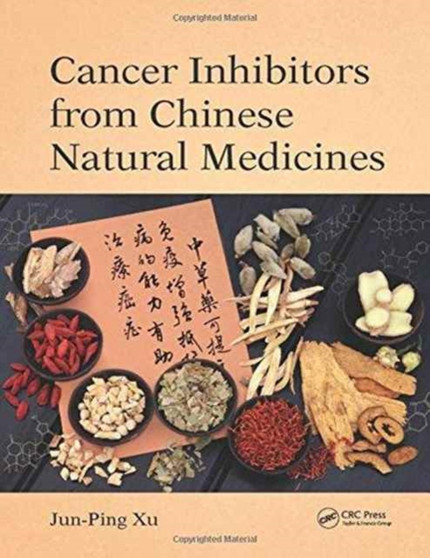 Cancer Inhibitors from Chinese Natural Medicines by Jun-Ping Xu - Hardback