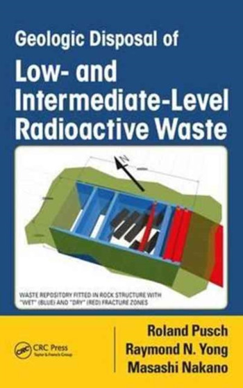 Geologic Disposal of Low- and Intermediate-Level Radioactive Waste by Roland Pusch - Hardback