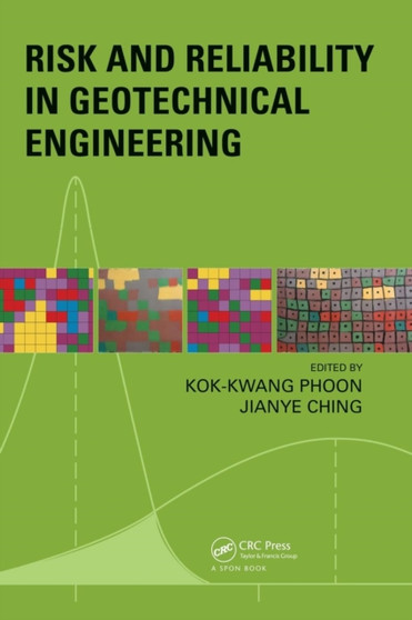 Risk and Reliability in Geotechnical Engineering by Kok-Kwang Phoon - Hardback