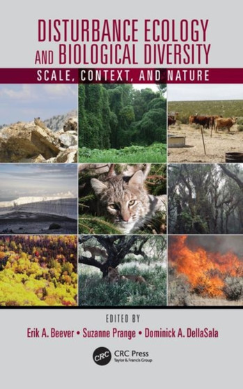 Disturbance Ecology and Biological Diversity : Context, Nature, and Scale by Erik A. Beever - Hardback