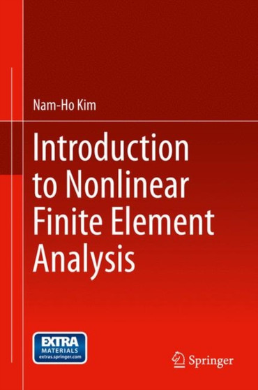 Introduction to Nonlinear Finite Element Analysis by Nam-Ho Kim - Hardback