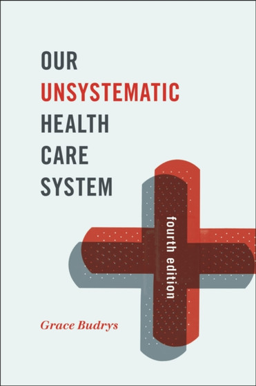 Our Unsystematic Health Care System by Grace Budrys - Paperback