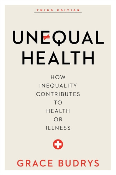 Unequal Health : How Inequality Contributes to Health or Illness by Grace Budrys - Paperback