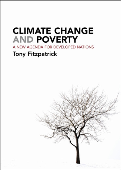 Climate Change and Poverty : A New Agenda for Developed Nations by Tony Fitzpatrick - Paperback