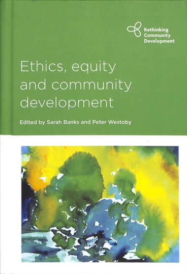 Ethics, Equity and Community Development by Sarah Banks - Hardback