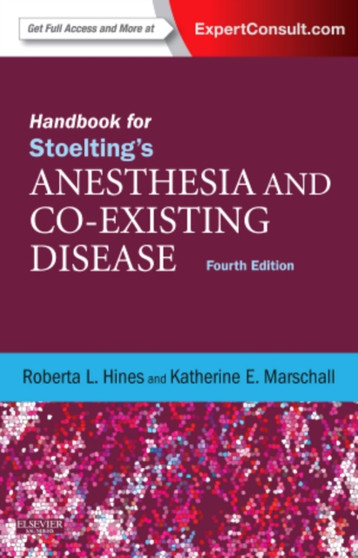Handbook for Stoelting's Anesthesia and Co-Existing Disease : Expert Consult: Online and Print by Roberta L. Hines - Paperback