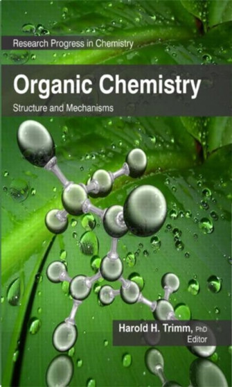 Organic Chemistry : Structure and Mechanisms by Harold H. Trimm - Hardback