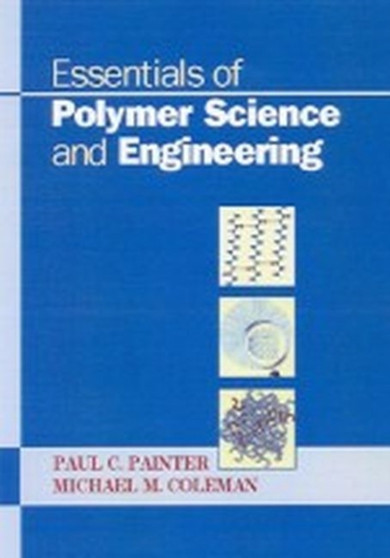 Essentials of Polymer Science and Engineering by Paul C. Painter - Hardback