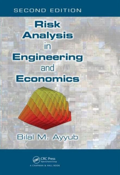 Risk Analysis in Engineering and Economics by Bilal M. Ayyub - Hardback