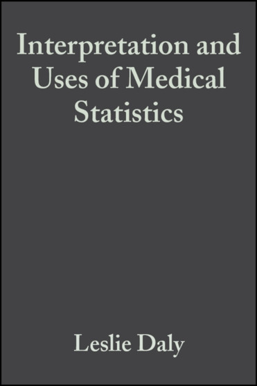 Interpretation and Uses of Medical Statistics by Leslie Daly - Paperback