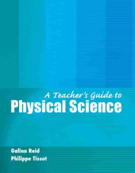 A Teacher's Guide to Physical Science by Galina Reid - Paperback