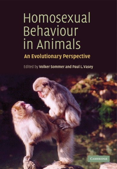 Homosexual Behaviour in Animals : An Evolutionary Perspective by Volker Sommer - Paperback