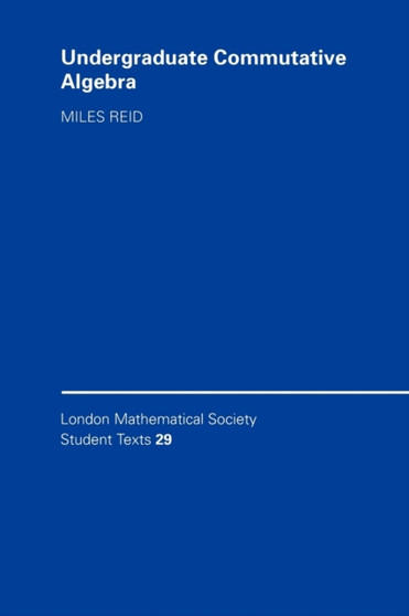 Undergraduate Commutative Algebra by Miles Reid - Paperback