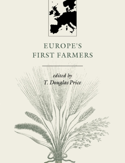 Europe's First Farmers by T.Douglas Price - Paperback