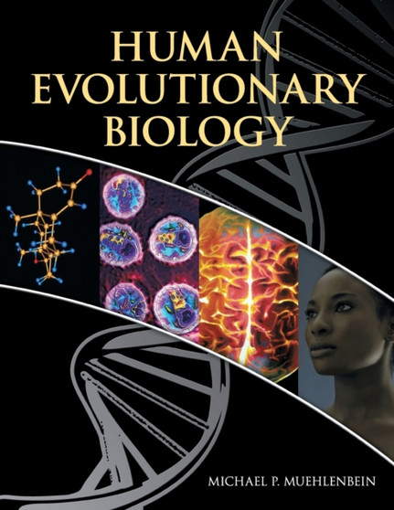 Human Evolutionary Biology by Michael P. Muehlenbein - Paperback