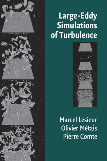 Large-Eddy Simulations of Turbulence by M. Lesieur - Hardback