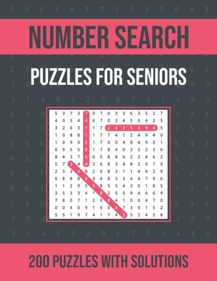 Number Search Puzzles for Seniors : 200 Number Find Puzzle Book for Seniors, Adults and All Other Puzzle Fans One Puzzle Per Page by Tachbobbie Press Publication - Paperback