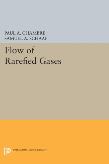 Flow of Rarefied Gases by Paul A. Chambre - Paperback