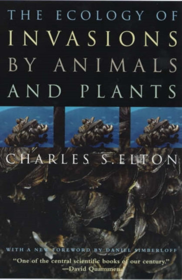 The Ecology of Invasions by Animals and Plants by Charles S. Elton - Paperback