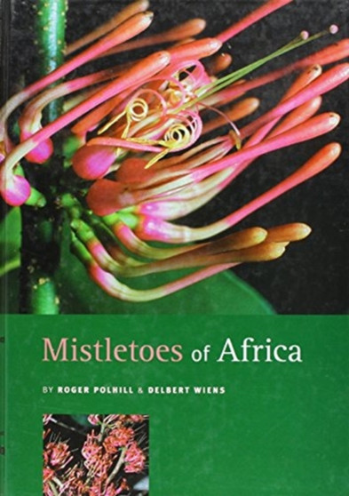 Mistletoes of Africa by R.M. Polhill - Hardback
