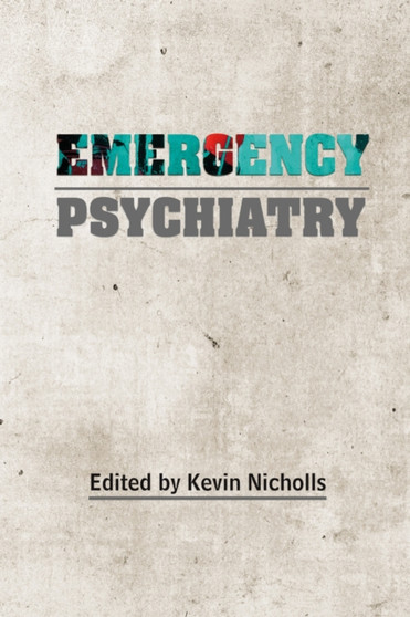 Emergency Psychiatry by Kevin Nicholls - Paperback