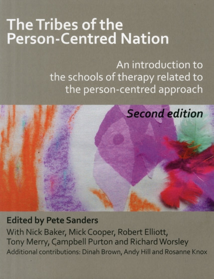 The Tribes of the Person-Centred Nation : An introduction to the schools of therapy related to the person-centred approach by Pete Sanders - Paperback