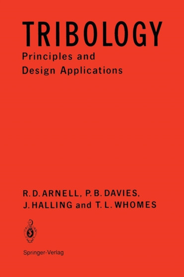 Tribology : Principles and Design Applications by R. ARNELL - Paperback