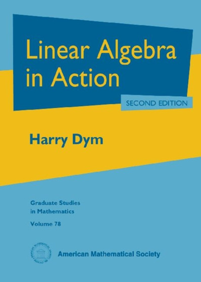 Linear Algebra in Action by Harry Dym - Hardback