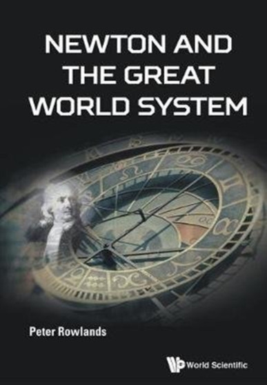 Newton And The Great World System by Peter Rowlands - Paperback