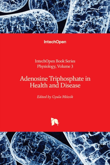 Adenosine Triphosphate in Health and Disease by Gyula Mozsik - Hardback