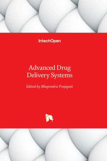 Advanced Drug Delivery Systems by Bhupendra Prajapati - Hardback