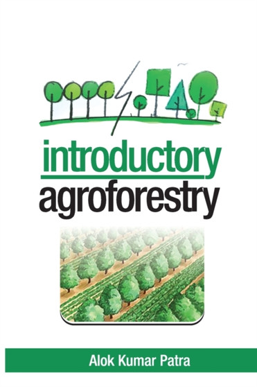 Introductory Agroforestry by Alok Kumar Patra - Paperback