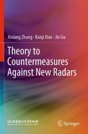 Theory to Countermeasures Against New Radars by Xixiang Zhang - Paperback