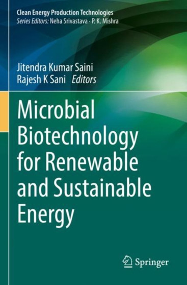 Microbial Biotechnology for Renewable and Sustainable Energy by Jitendra Kumar Saini - Paperback Microbial Biotechnology for Renewable and Sustainable Energy by Jitendra Kumar Saini - Paperback