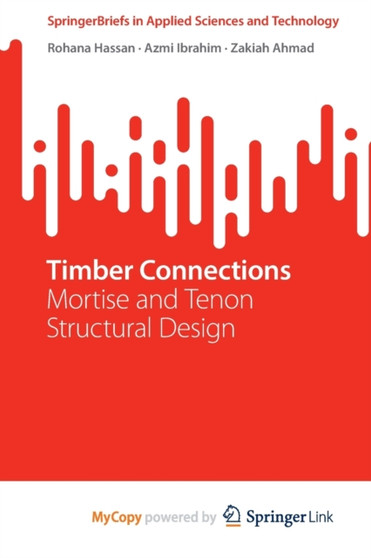 Timber Connections : Mortise and Tenon Structural Design by Hassan Rohana Hassan - Paperback