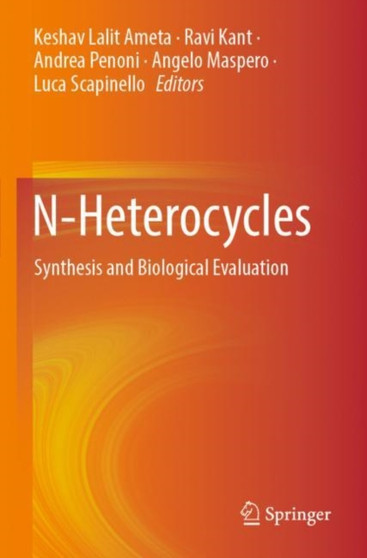 N-Heterocycles : Synthesis and Biological Evaluation by Keshav Lalit Ameta - Paperback