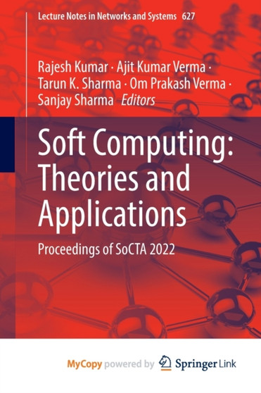 Soft Computing : Theories and Applications : Proceedings of SoCTA 2022 by Kumar Rajesh Kumar - Paperback